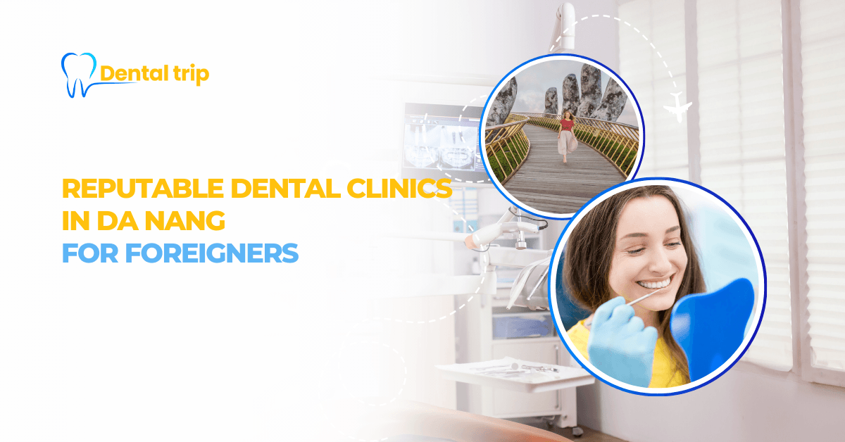 8 Trusted Dental Clinics in Da Nang for Foreigners (2026 Guide)