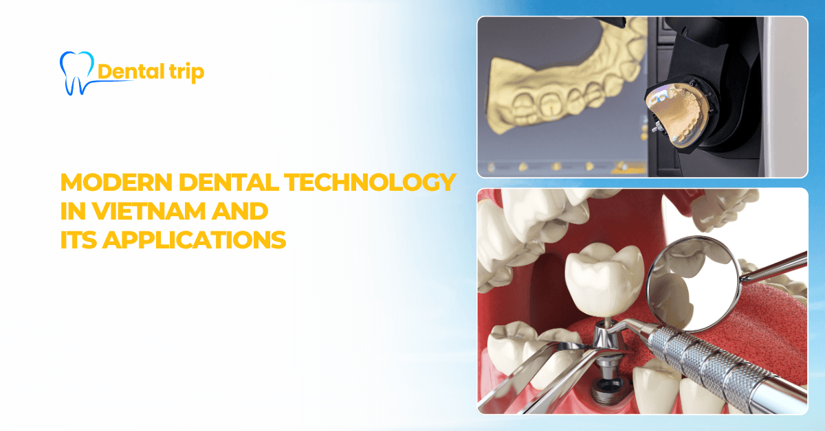Modern dental technology in Vietnam and its applications