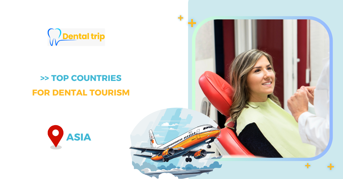 Best countries for Dental Tourism in Asia (2026 guide to costs, clinics & travel tips)