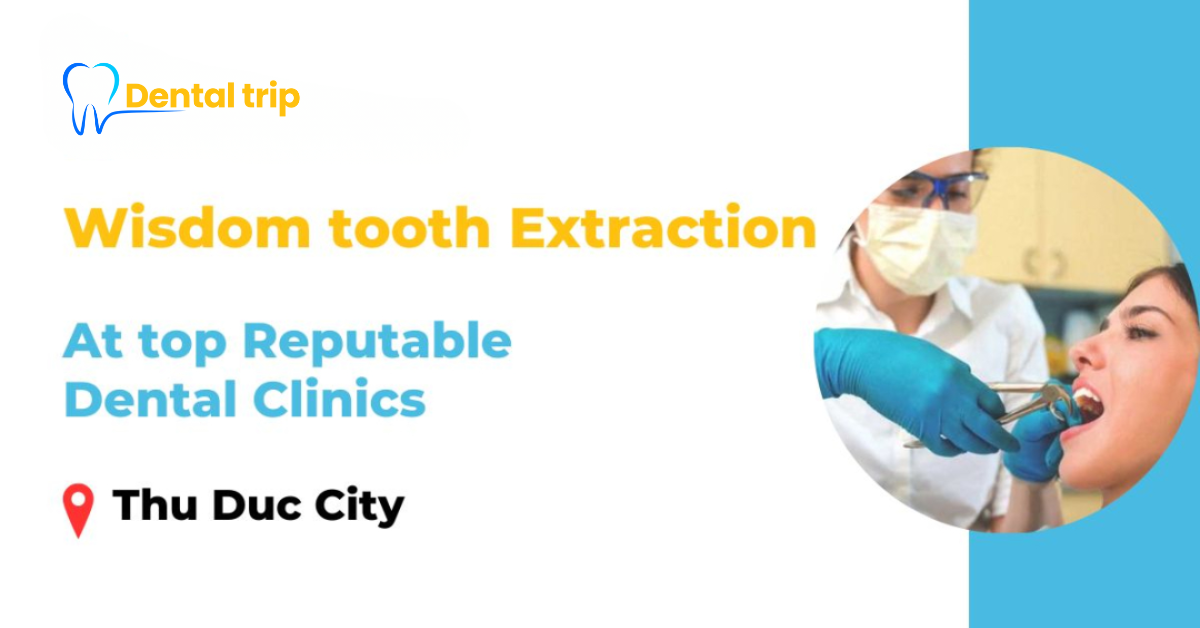 wisdom teeth extraction addresses in Thu Duc