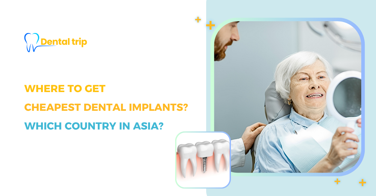 Cheapest country for dental implants in Asia