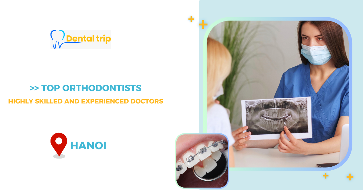 7 Well-known Orthodontists in Hanoi
