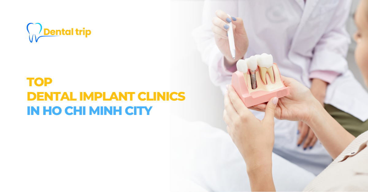 6 best-rated dental implant clinics in Ho Chi Minh City, Vietnam