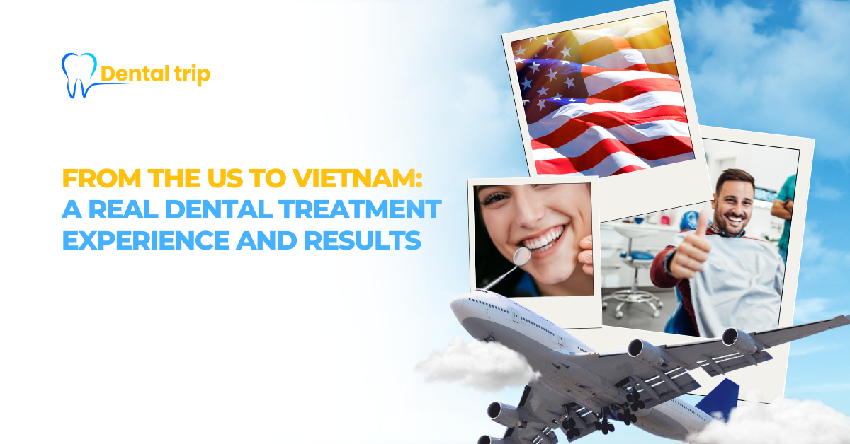 US dental treatment experience in Vietnam