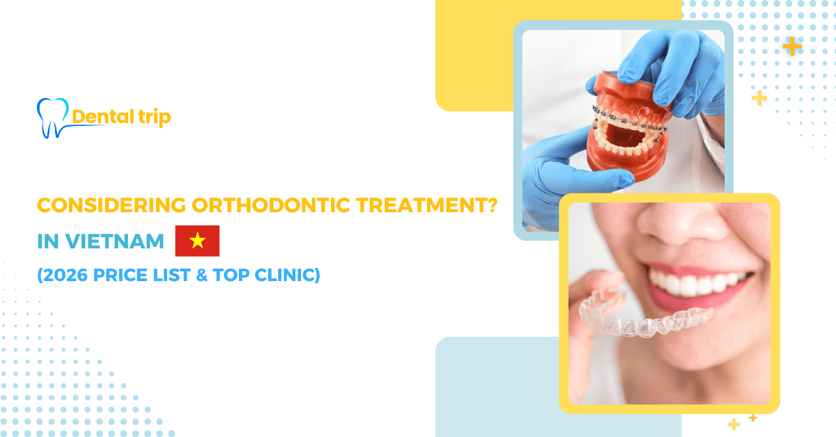 Braces in Vietnam Guide for Foreign Patients