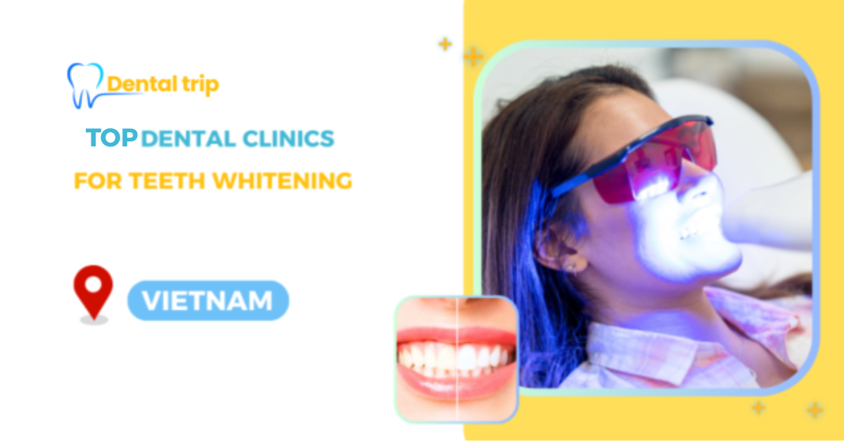 Top teeth whitening clinics in Vietnam for foreigners: Prices, safety and results