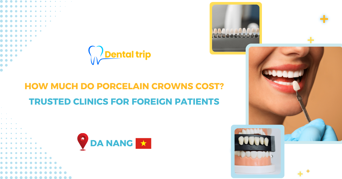 Cost of porcelain crowns in Da Nang