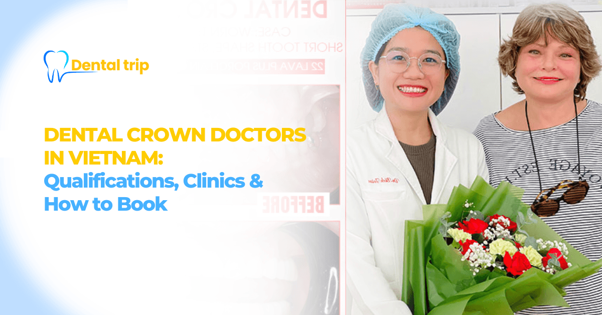 Dental Crown Doctors in Vietnam