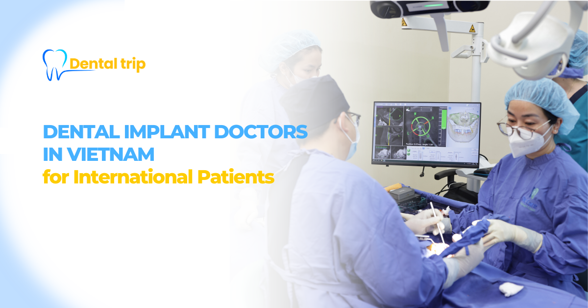 Top Dental Implant Doctors in Vietnam