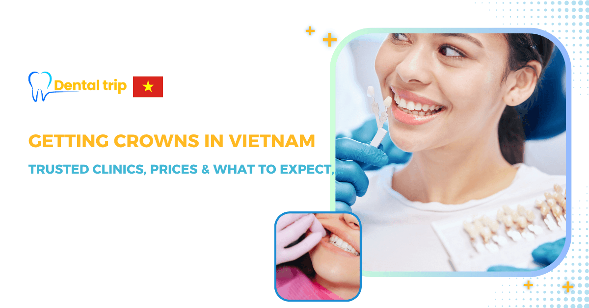 Clinics for dental crowns in Vietnam