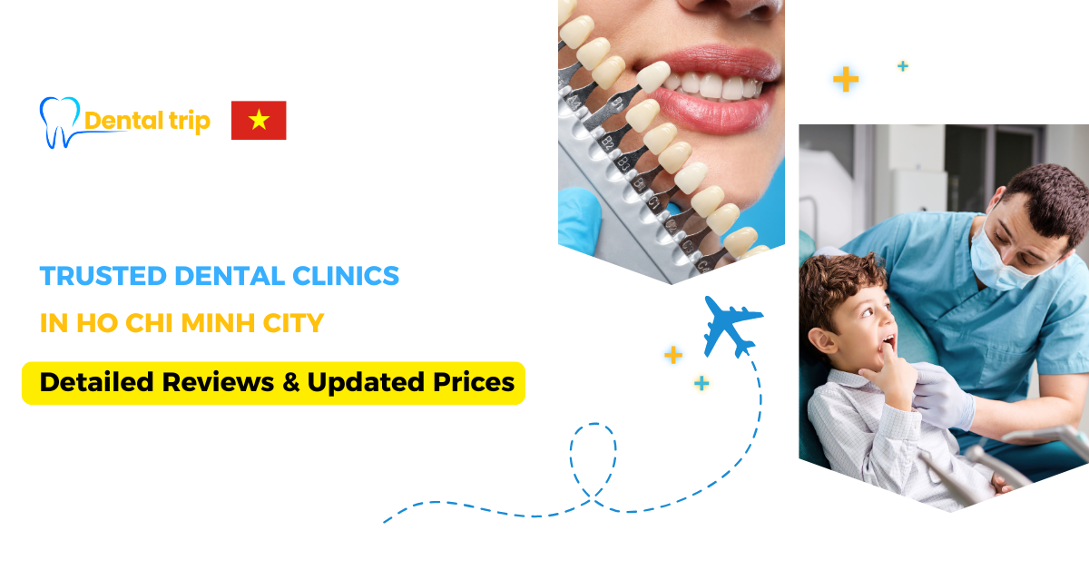Trusted dentists in Ho Chi Minh City (2026 Reviews & Prices)