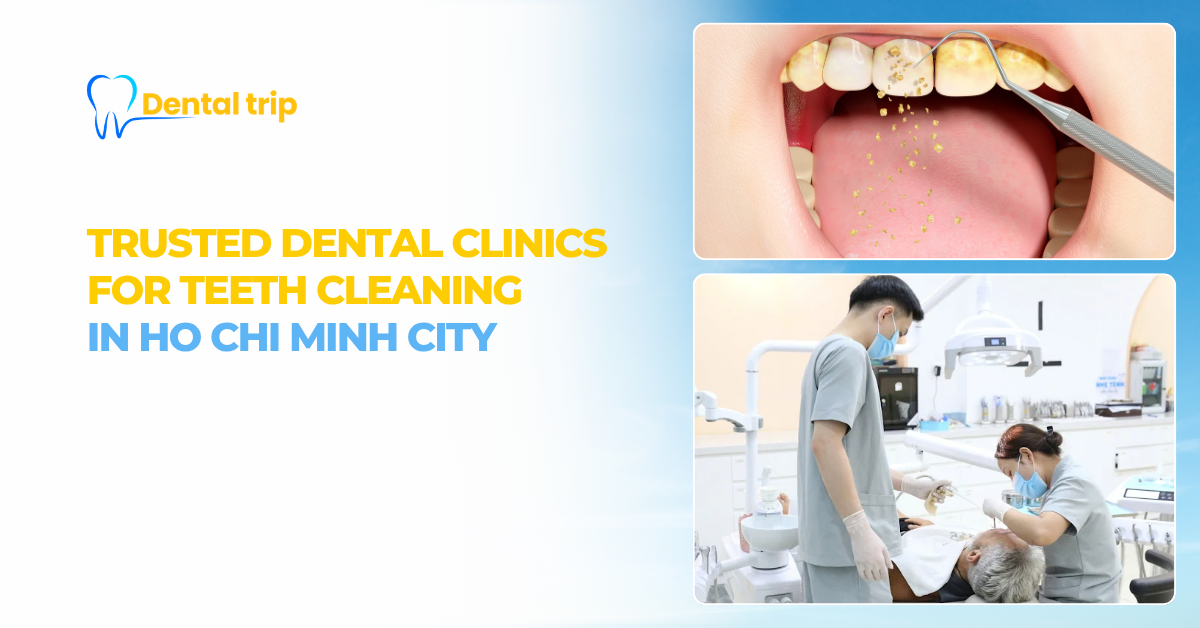 Where to get professional teeth cleaning in Ho Chi Minh City?