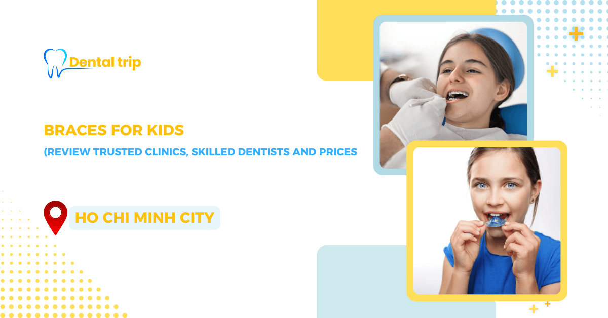 reputable pediatric orthodontic dental clinics in Ho Chi Minh City