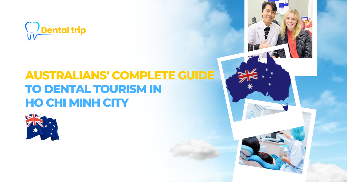 Dental tourism in Ho Chi Minh City for Australians: The complete guide