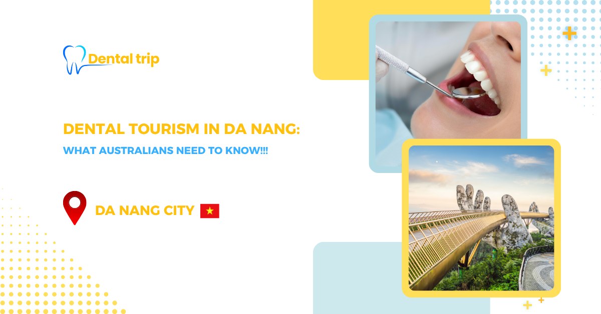 Australian guide to dental tourism in Da Nang, Vietnam