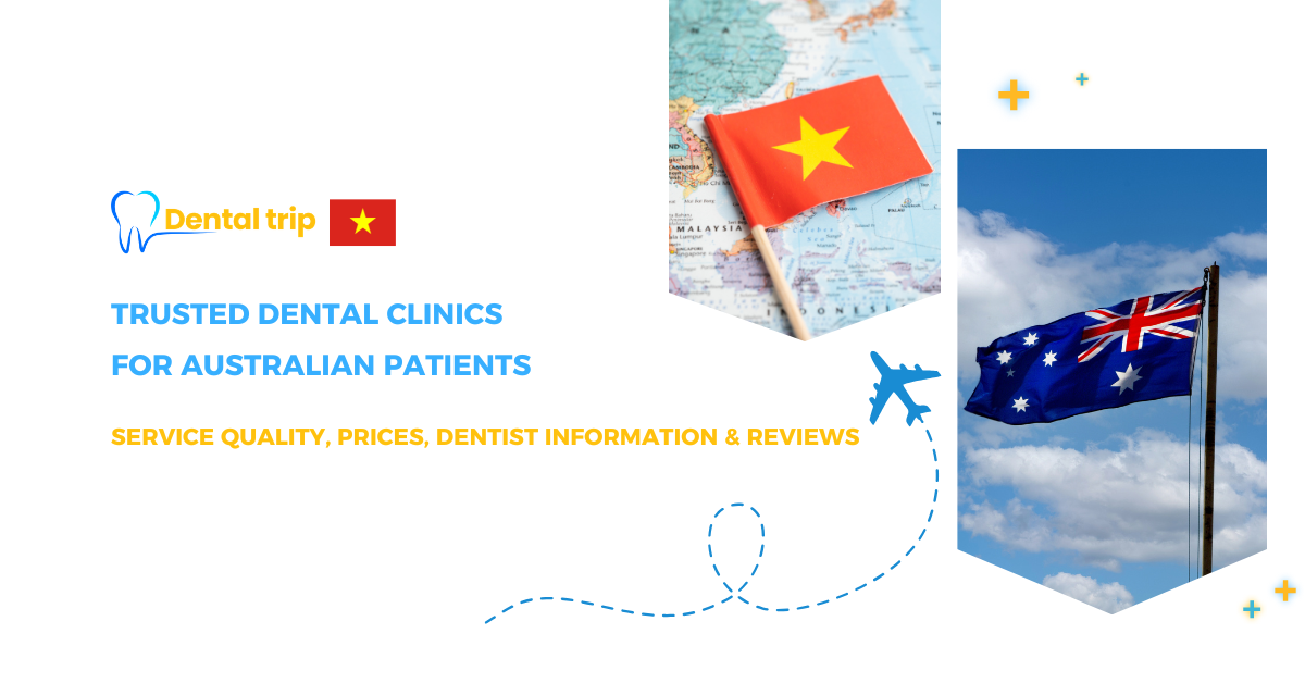 Save this list of trusted dental clinics in Ho Chi Minh City chosen by many Australian patients.
