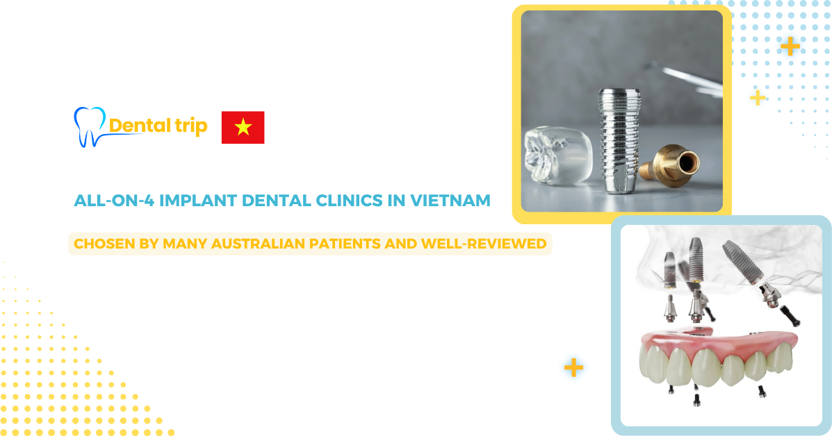 All-on-4 Dental Implant Clinics in Vietnam for Australians