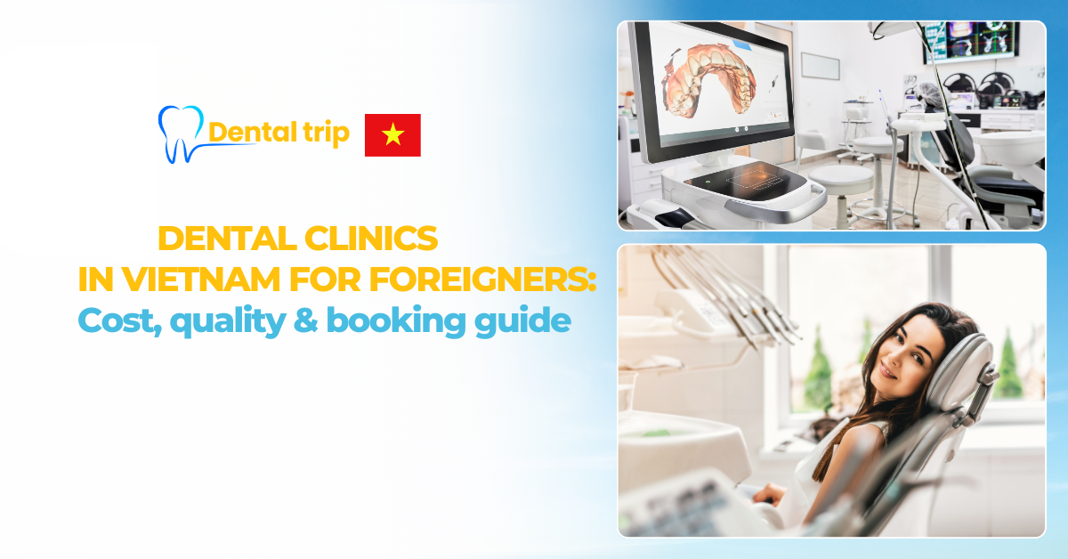 10 dental clinics in Vietnam for foreigners