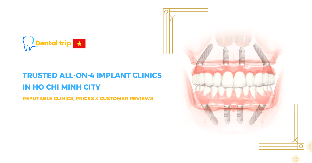Review All-on-4 Dental Implant Clinics in HCMC
