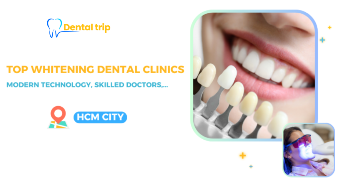 Professional teeth whitening dental clinics in Ho Chi Minh City