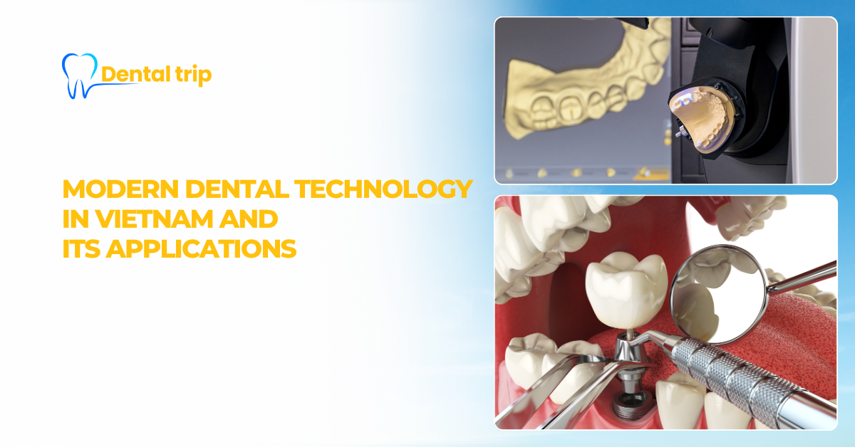 Modern dental technology in Vietnam and its applications