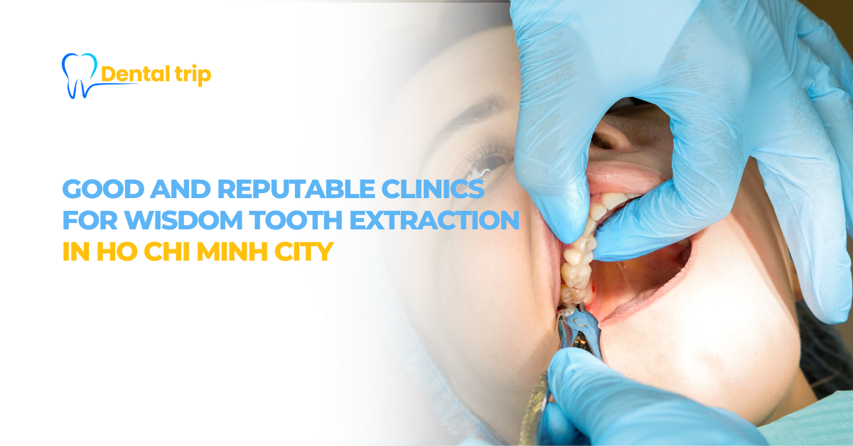 Price of wisdom tooth extraction in Ho Chi Minh City