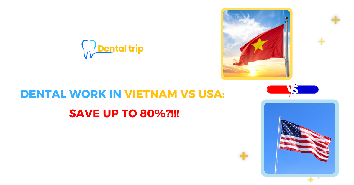 Comparing Vietnam vs USA dental services for Americans