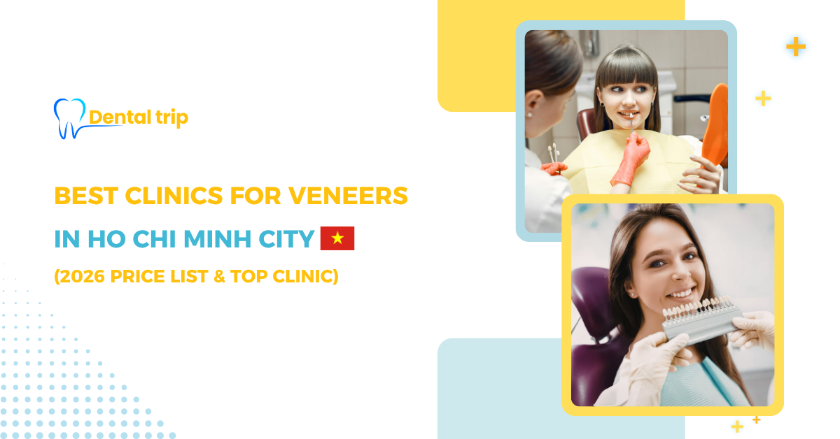 Best Veneers Clinics in Ho Chi Minh City