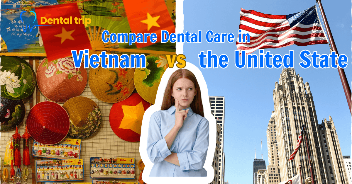 Compare Dental Care in Vietnam vs the United States: Costs, Quality and What to Expect