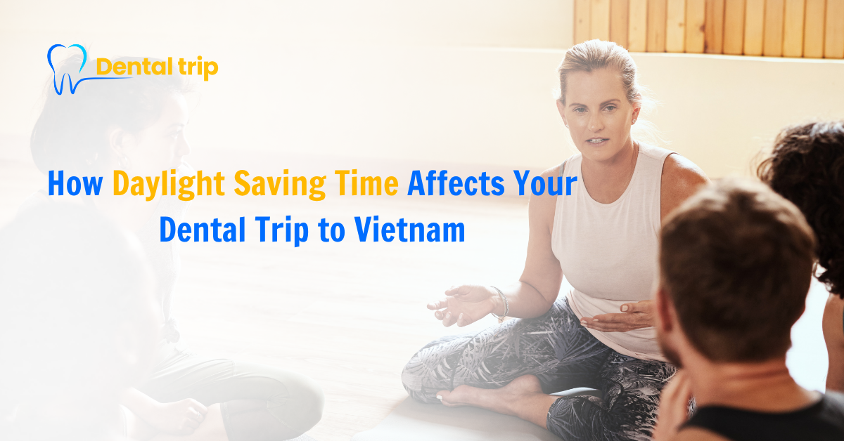 Daylight Saving Time, dental trip
