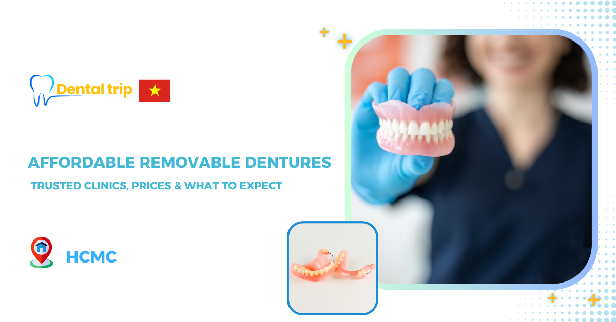 Where to Get Removable Dentures in Ho Chi Minh City?