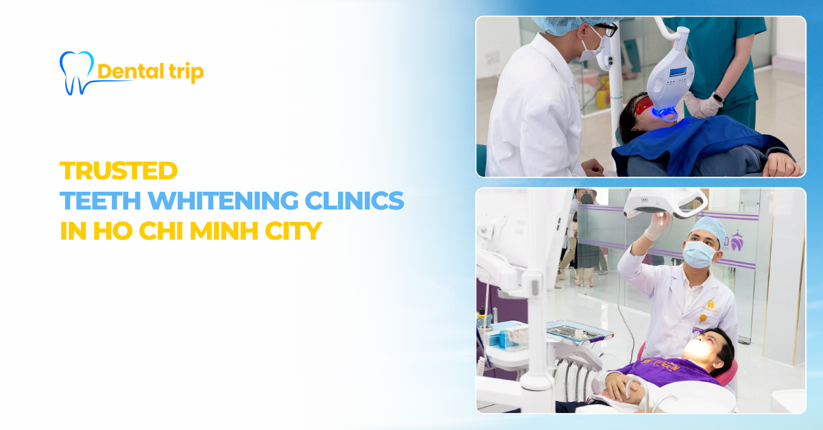 Professional teeth whitening dental clinics in Ho Chi Minh City