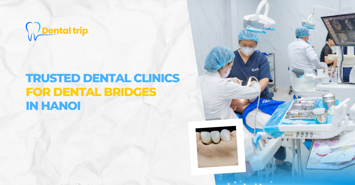 Dental Bridge Clinics in Vietnam