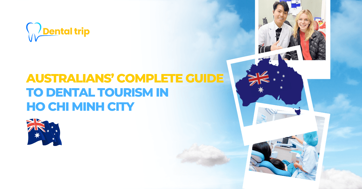 Dental tourism in Ho Chi Minh City for Australians: The complete guide