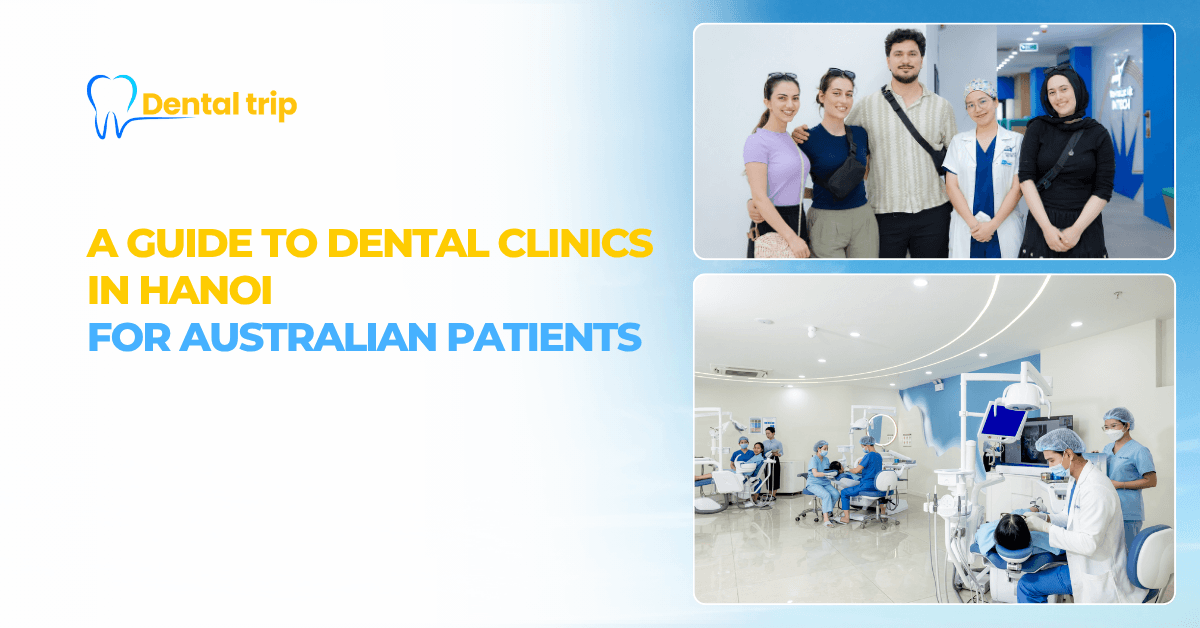5 dental clinics in Hanoi for Australian patients