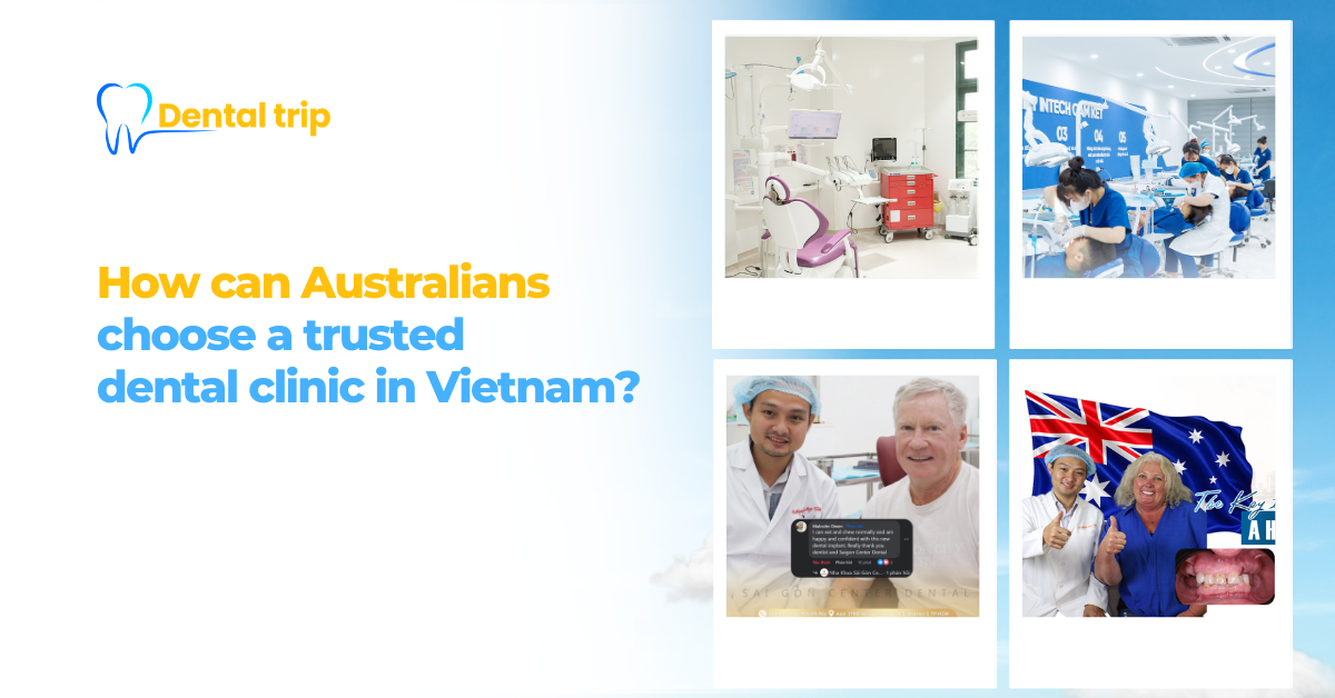 How Australians can choose a trusted dental clinic in Vietnam