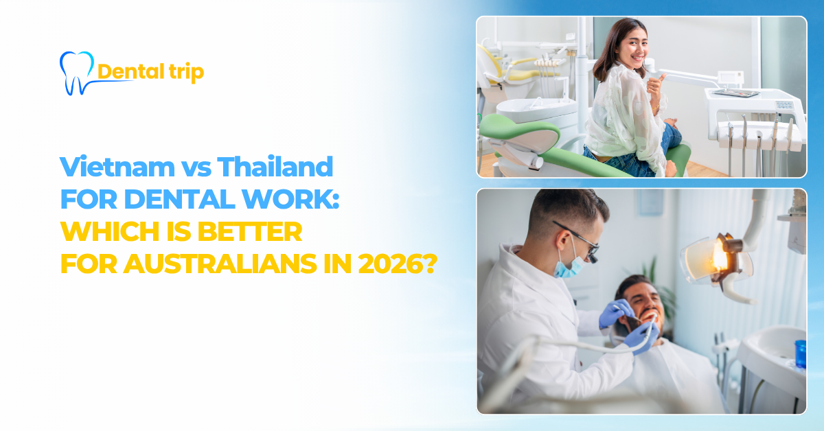 Vietnam vs Thailand for dental work: Which is better for Australians in 2026?