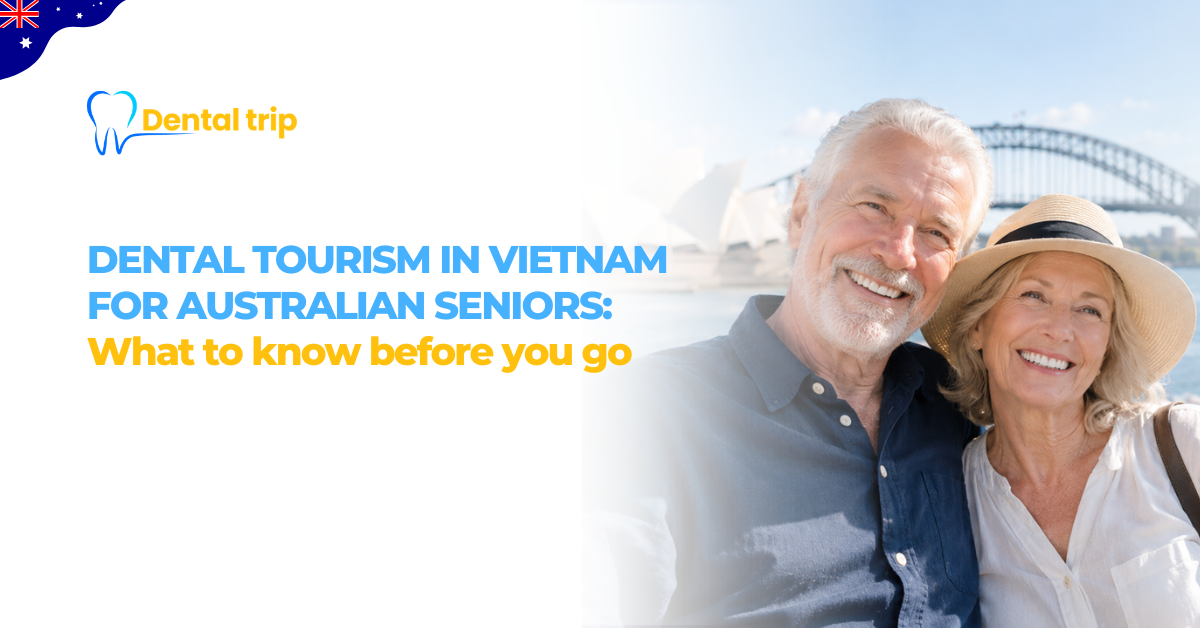 Dental tourism in Vietnam for Australian seniors: What to know before you go