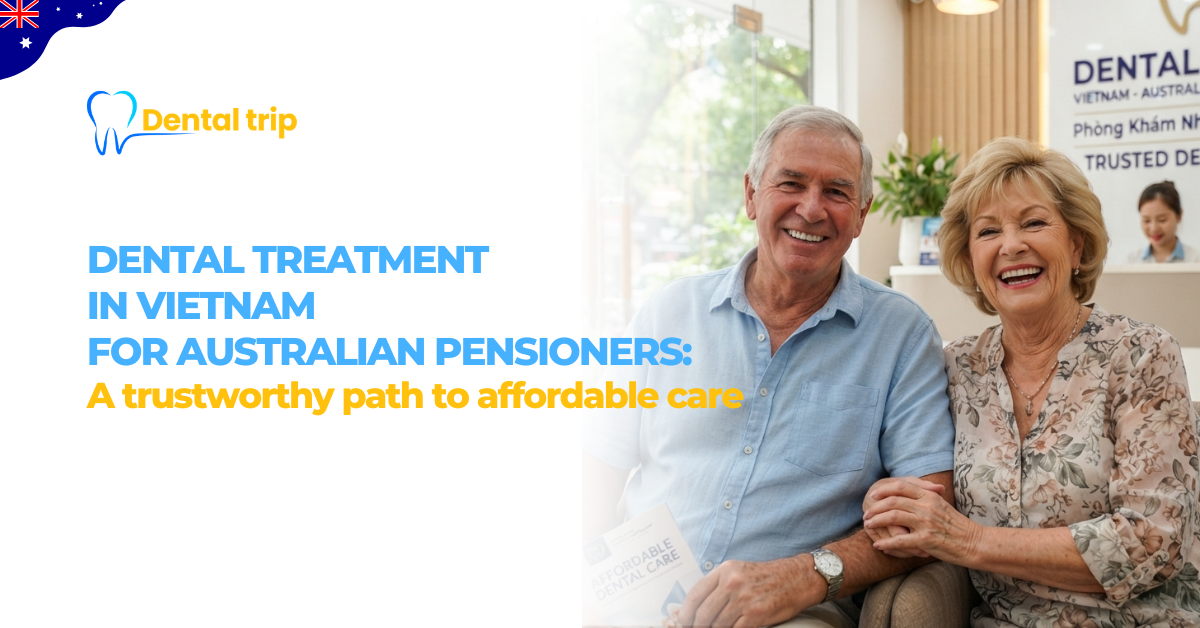 Dental treatment in Vietnam for Australian pensioners