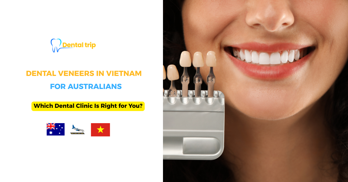 Review Veneer Dental Clinics in Vietnam for Australians
