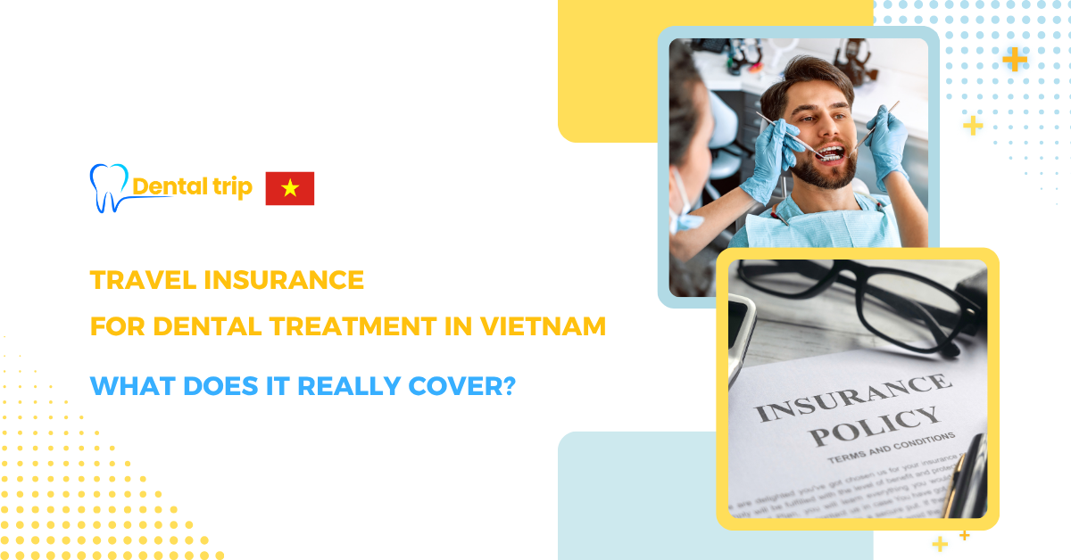 Travel Insurance for Dental Treatment in Vietnam